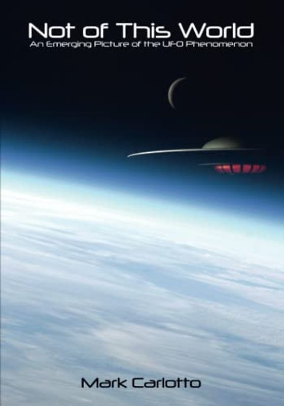 Not of This World: New Edition - An Emerging Picture of the UFO Phenomenon