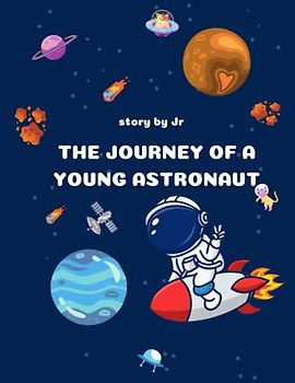 The Journey of a young astronaut: Alex is a young boy who wants to be an astronaut