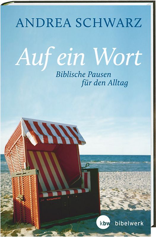 Auf ein Wort - Biblische Pausen für den Alltag