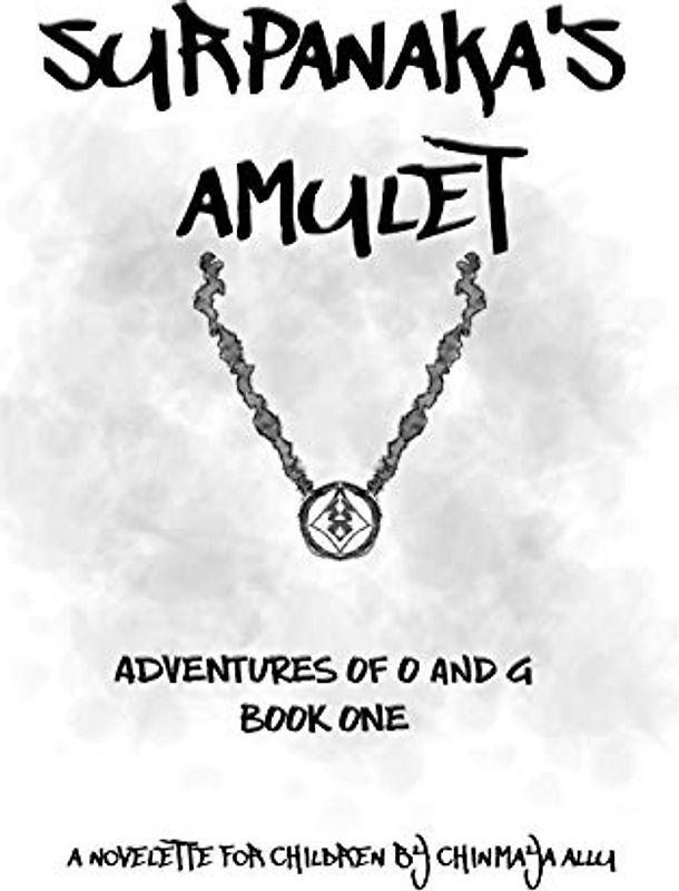 Surpanaka's Amulet (Adventures of O & G, Band 1)
