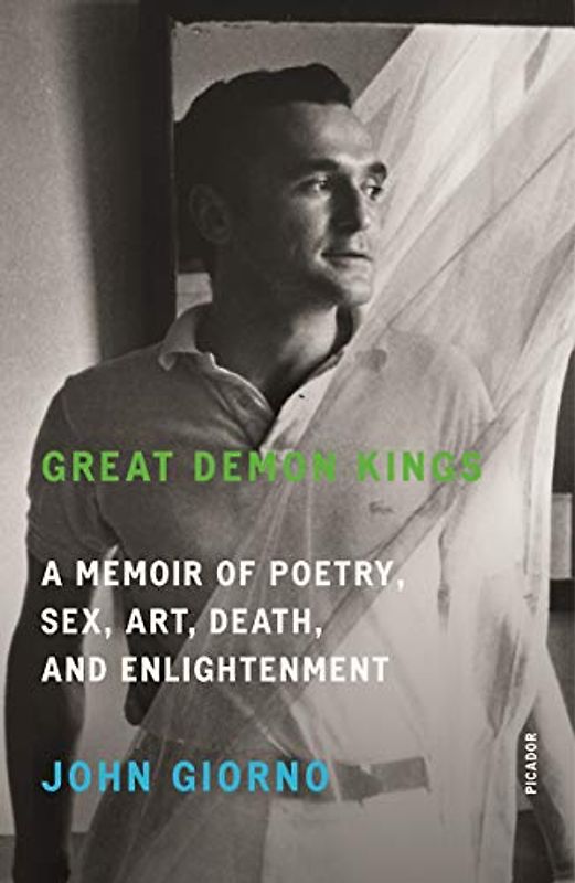 Great Demon Kings: A Memoir of Poetry, Sex, Art, Death, and Enlightenment