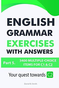 English Grammar Exercises with answers Part 5: Your quest towards C2