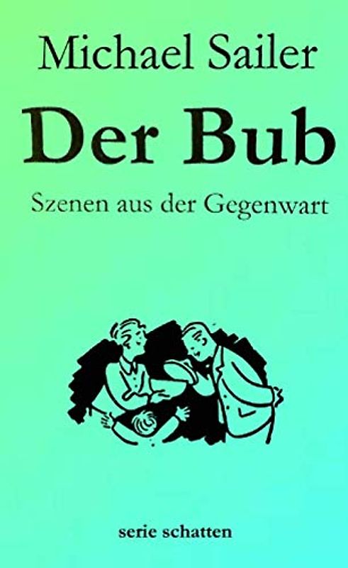 Der Bub: Szenen aus der Gegenwart