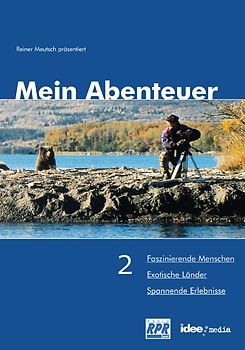Mein Abenteuer. Das Beste aus 150000 spannenden Radiominuten / Faszinierende Menschen, exotische Länder, spannende Erlebnisse