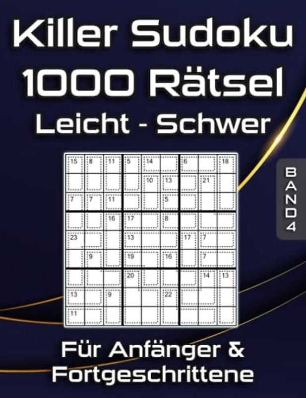 Summen Sudoku Rätsel in Leicht, Mittel & Schwer: Killer Sudoku Rätselbuch mit 1000 Variationen für Anfänger & Fortgeschrittene