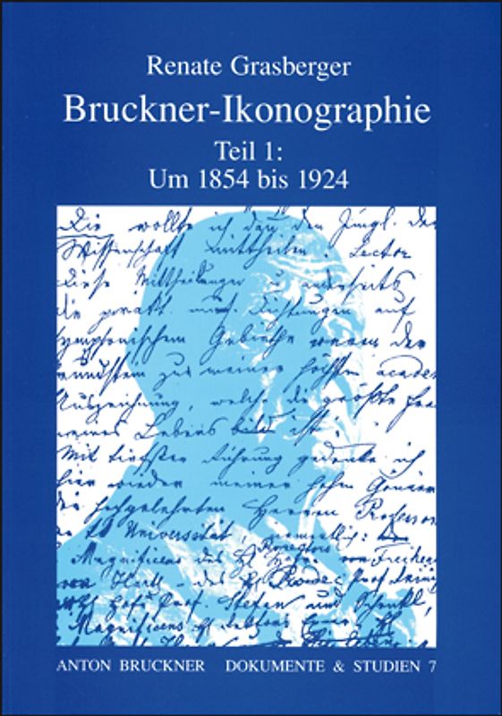 Bruckner-Ikonographie - Teil 1: 1854-1924
