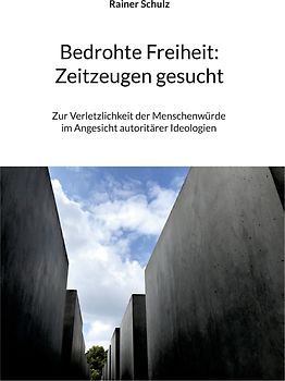Bedrohte Freiheit: Zeitzeugen gesucht