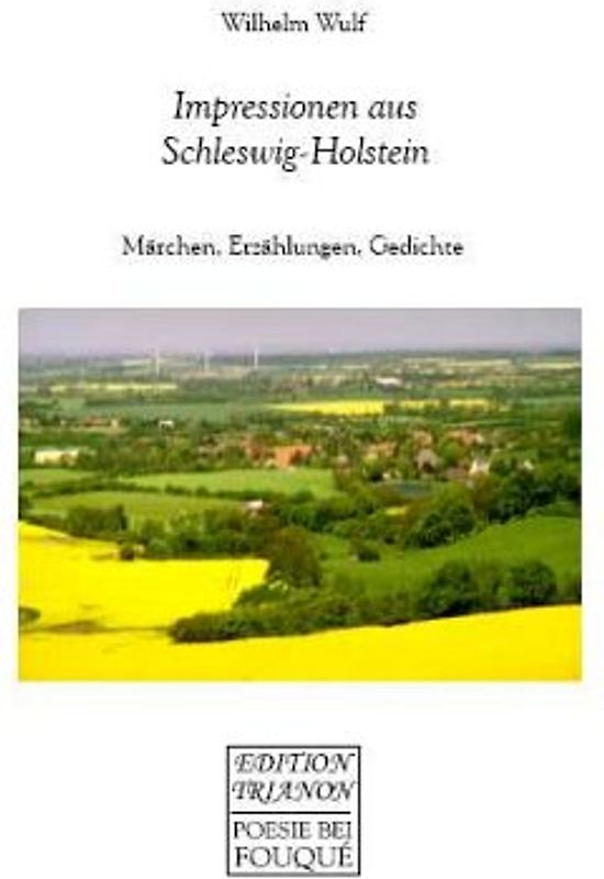 Impressionen aus Schleswig-Holstein. Märchen, Erzählungen, Gedichte
