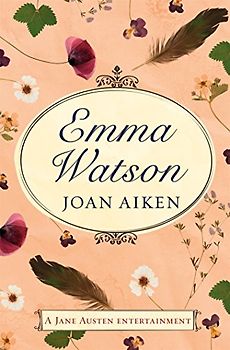 Emma Watson: Jane Austen's Unfinished Novel Completed by Joan Aiken and Jane Austen