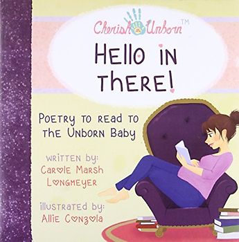 Hello in There!-Poetry to Read to the Unborn Baby