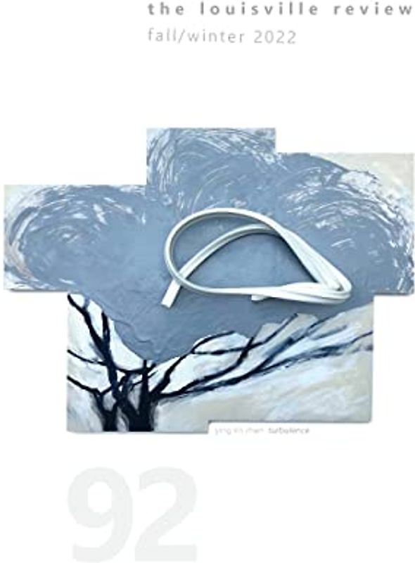 The Louisville Review Number 92 Fall/Winter 2022