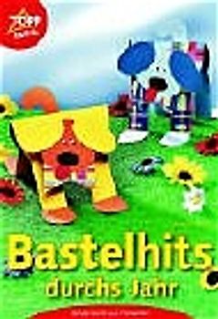 Bastelhits durchs Jahr. Kinderleicht aus Tonkarton