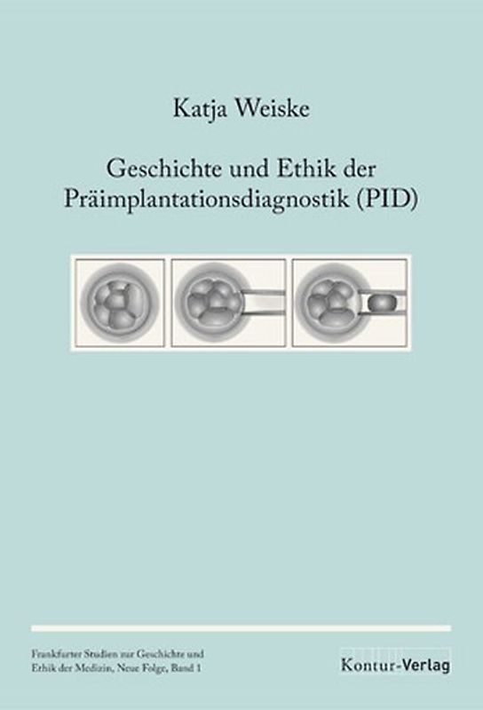 Geschichte und Ethik der Präimplantationsdiagnostik (PID)