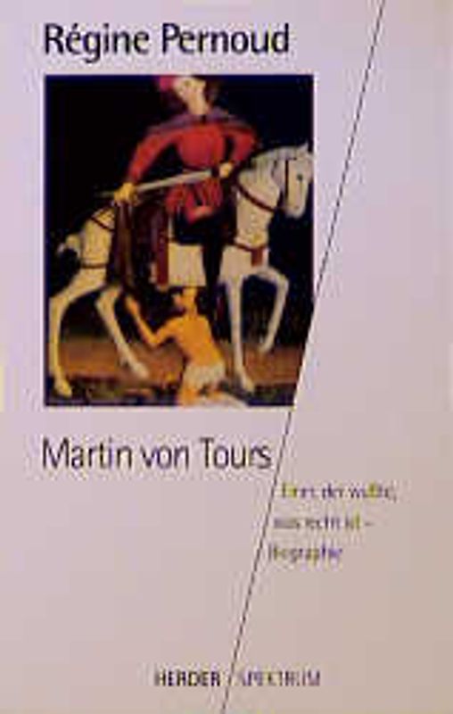 Martin von Tours. Einer, der wusste, was recht ist - Biographie