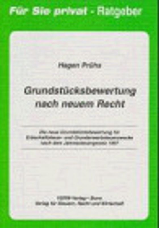 Grundstücksbewertung nach neuem Recht. Die neue Grundstücksbewertung für Erbschaftssteuer- und Grunderwerbsteuerzwecke durch das Jahressteuergesetz 1997