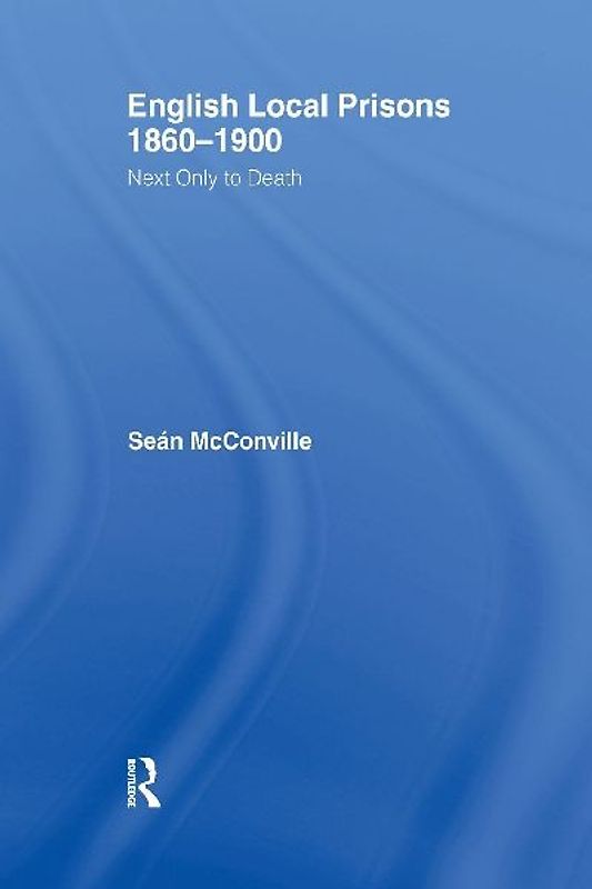 English Local Prisons, 1860-1900