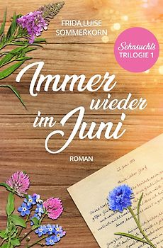 Sehnsuchts - Trilogie / Immer wieder im Juni