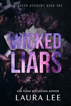 Wicked Liars: A Dark High School Bully Romance (Special Edition) (Windsor Academy, Band 1)