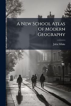 A New School Atlas Of Modern Geography