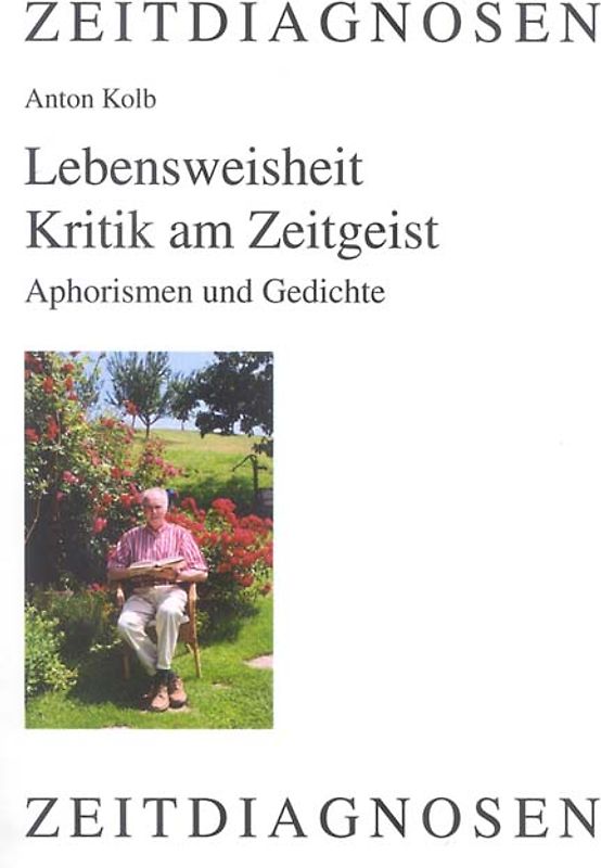 Lebensweisheit /Kritik am Zeitgeist