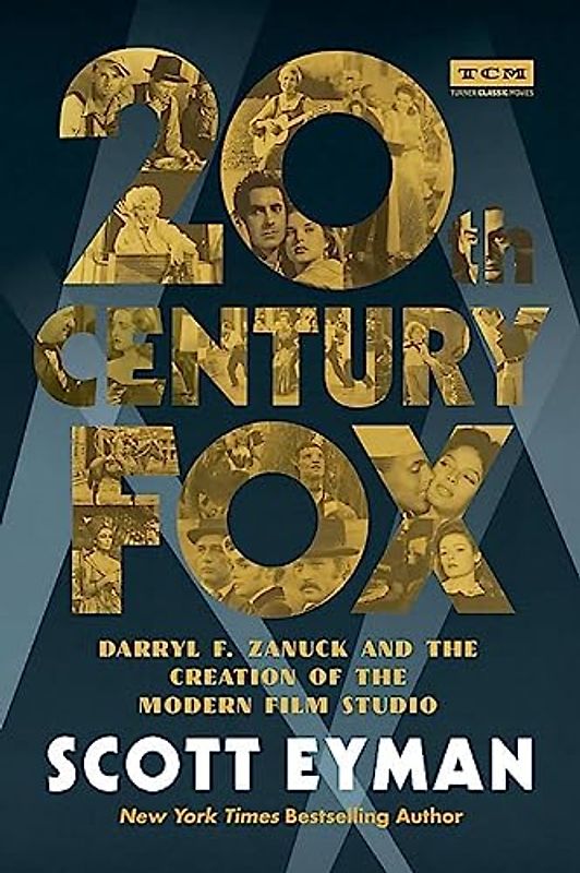 20th Century-Fox: Darryl F. Zanuck and the Creation of the Modern Film Studio (Turner Classic Movies)