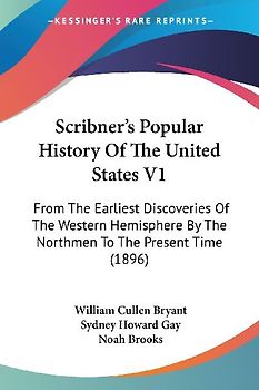 Scribner's Popular History Of The United States V1