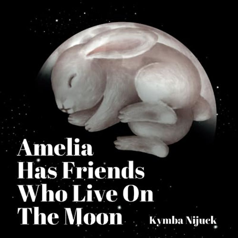 Amelia Has Friends Who Live On The Moon: A PERSONALIZED Bedtime Story, Reassuring and Comfortable, Inspiring Gentle Curiosity and Creativity in Your Child (Amelia's Personalized Library)