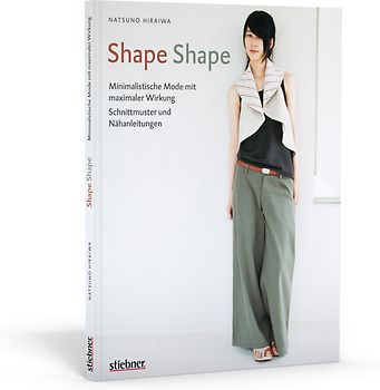 Shape Shape - Minimalistische Mode mit maximaler Wirkung - Schnittmuster und Nähanleitungen