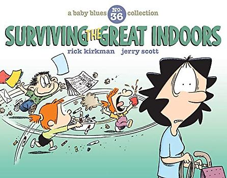 Surviving the Great Indoors: A Baby Blues Collection