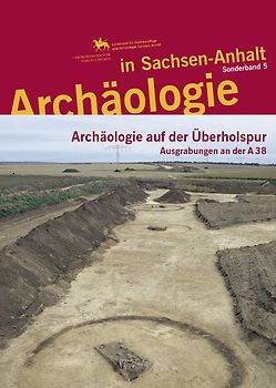 Archäologie in Sachsen-Anhalt / Archäologie auf der Überholspur