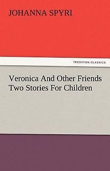 Veronica And Other Friends Two Stories For Children