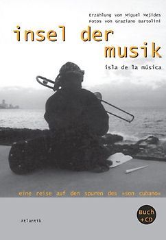 Insel der Musik. Isla de la música - Eine Reise auf den Spuren des son cubano