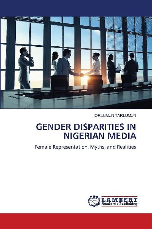 GENDER DISPARITIES IN NIGERIAN MEDIA