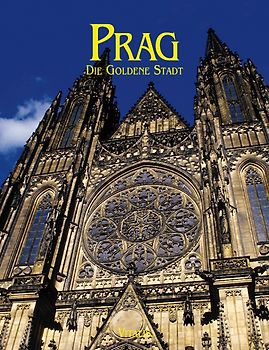 Prag - Die Goldene Stadt