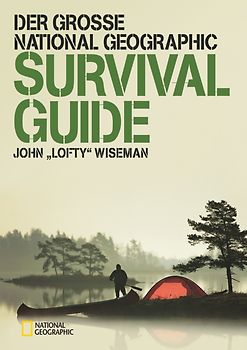 Der große NATIONAL GEOGRAPHIC Survival Guide