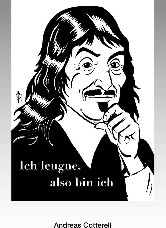 Ich leugne, also bin ich