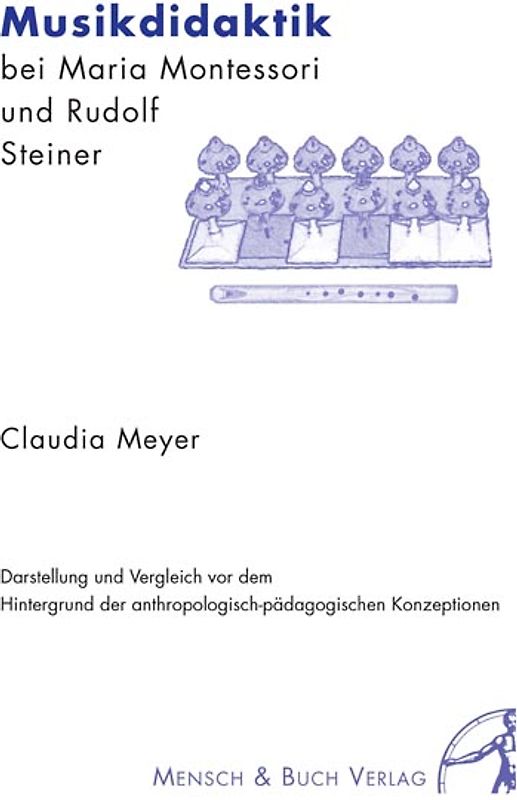 Musikdidaktik bei Maria Montessori und Rudolf Steiner