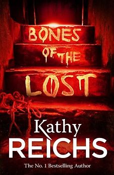 Bones of the Lost - Kathy Reichs