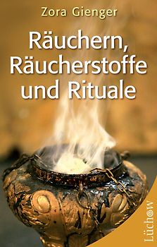 Räuchern, Räucherstoffe und Rituale
