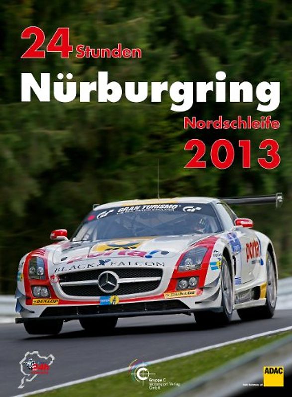 24h Rennen Nürburgring. Offizielles Jahrbuch zum 24 Stunden Rennen auf dem Nürburgring / 24 Stunden Nürburgring Nordschleife 2013
