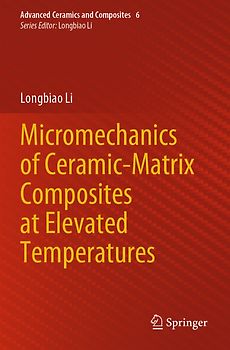 Micromechanics of Ceramic-Matrix Composites at Elevated Temperatures