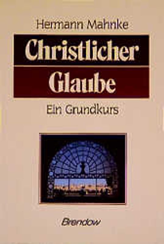 Christlicher Glaube. Ein Grundkurs