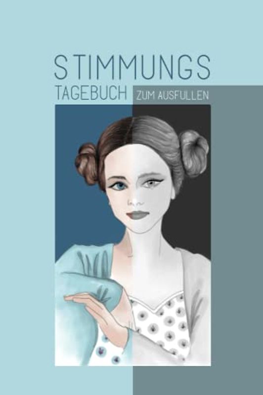 Stimmungstagebuch zum Ausfüllen: 5 Minuten Tagebuch zur Selbsthilfe für Menschen mit psychsichen Problemen wie Borderline, Depression, bipolare Störung, Burnout, Stress