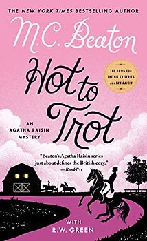 Hot to Trot: An Agatha Raisin Mystery