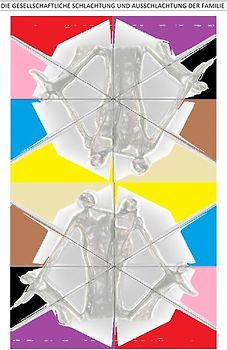 DIE GESELLSCHAFTLICHE SCHLACHTUNG UND AUSSCHLACHTUNG DER FAMILIE