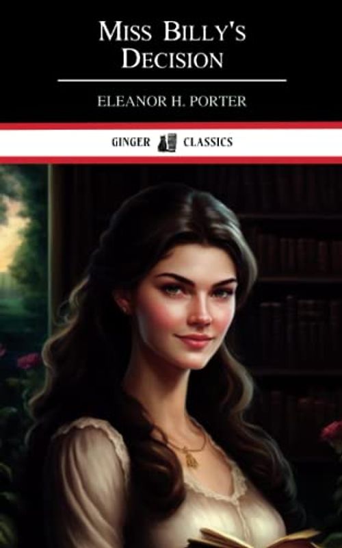 Miss Billy's Decision: Miss Billy Book 2, Classic Literature