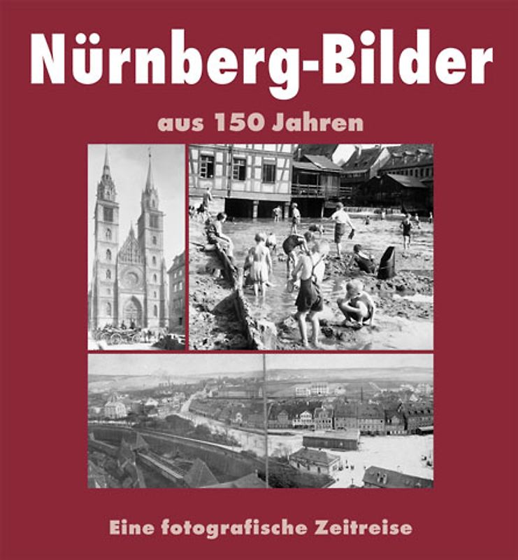Nürnberg Bilder aus 150 Jahren