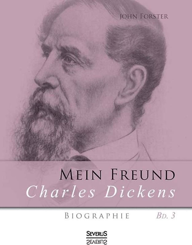 Mein Freund Charles Dickens. Dritter Band