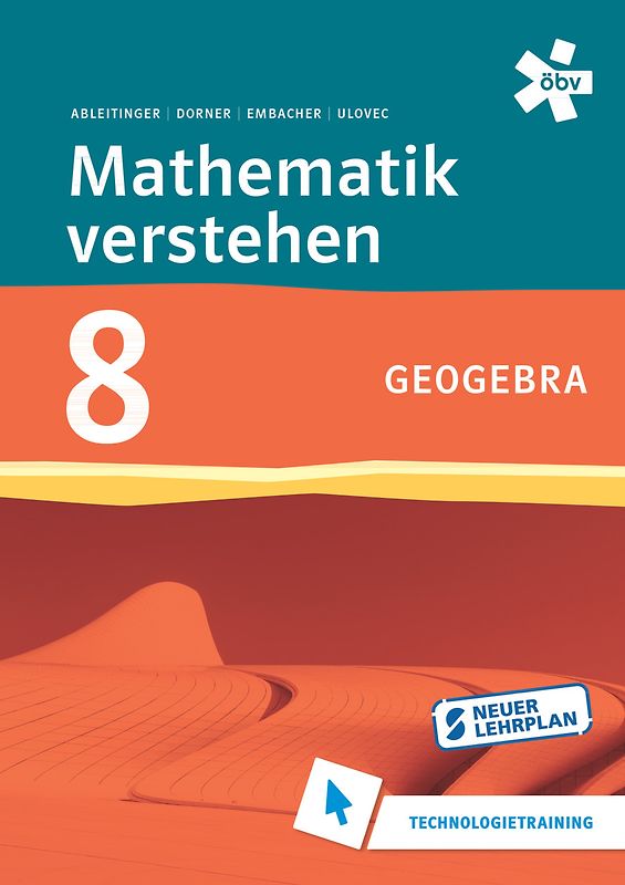 Mathematik verstehen 8. GeoGebra, Technologietraining