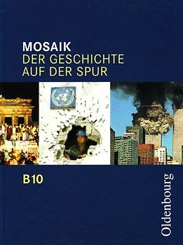 Mosaik - Ausgabe B. Der Geschichte auf der Spur. Zum neuen Lehrplan...